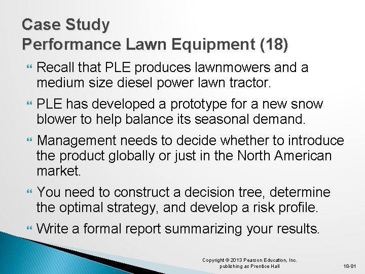 Case Study Performance Lawn Equipment (18) Recall that PLE produces lawnmowers and a medium