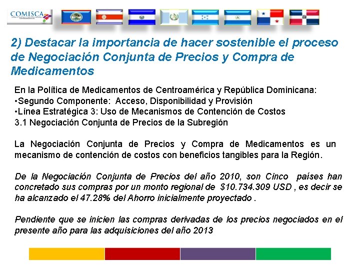 2) Destacar la importancia de hacer sostenible el proceso de Negociación Conjunta de Precios