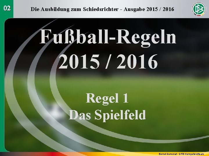 02 Die Ausbildung zum Schiedsrichter - Ausgabe 2015 / 2016 Fußball-Regeln 2015 / 2016