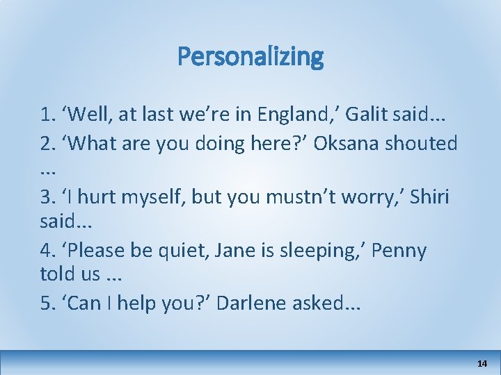 Personalizing 1. ‘Well, at last we’re in England, ’ Galit said. . . 2.