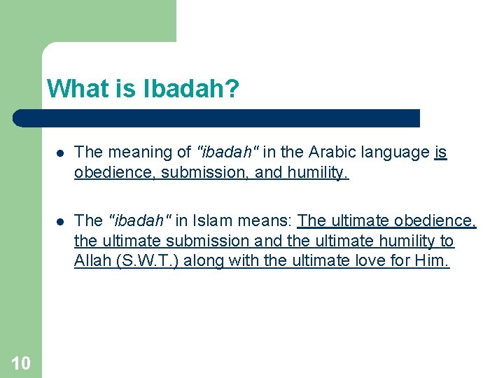 What is Ibadah? 10 l The meaning of "ibadah" in the Arabic language is