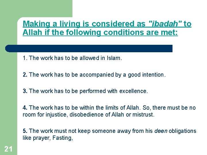 Making a living is considered as "ibadah" to Allah if the following conditions are