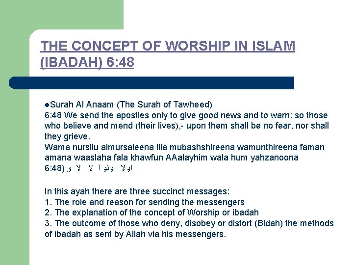 THE CONCEPT OF WORSHIP IN ISLAM (IBADAH) 6: 48 l. Surah Al Anaam (The