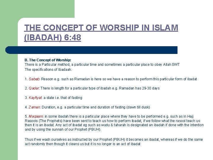 THE CONCEPT OF WORSHIP IN ISLAM (IBADAH) 6: 48 B. The Concept of Worship: