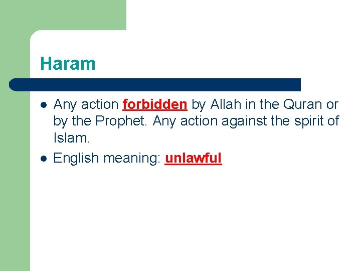 Haram l l Any action forbidden by Allah in the Quran or by the