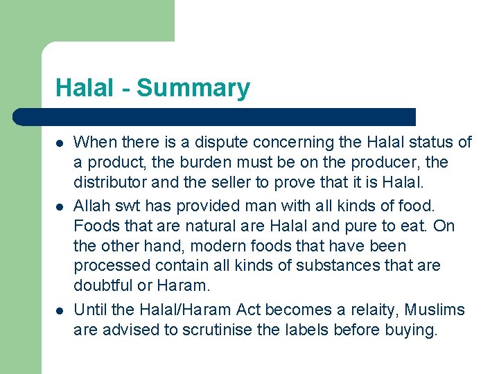 Halal - Summary l l l When there is a dispute concerning the Halal