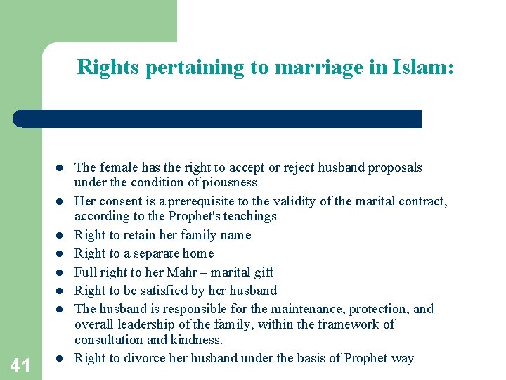 Rights pertaining to marriage in Islam: l l l l 41 l The female