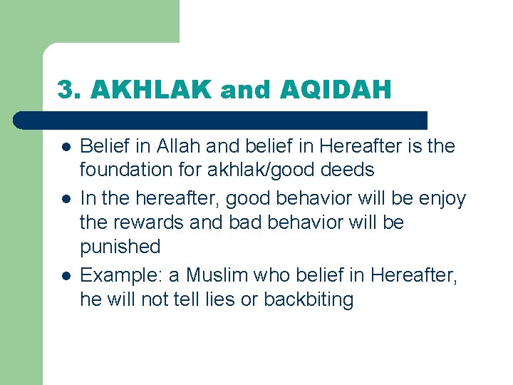 3. AKHLAK and AQIDAH l l l Belief in Allah and belief in Hereafter