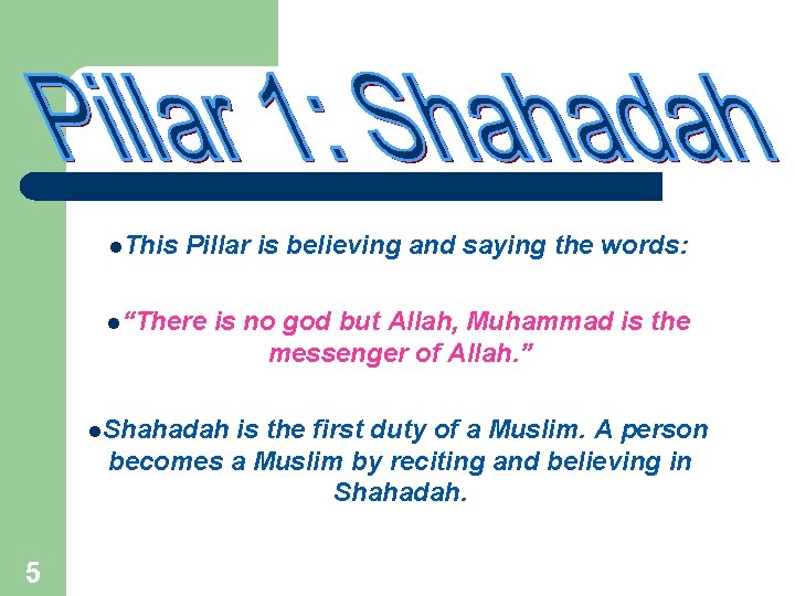 l. This Pillar is believing and saying the words: l“There is no god but