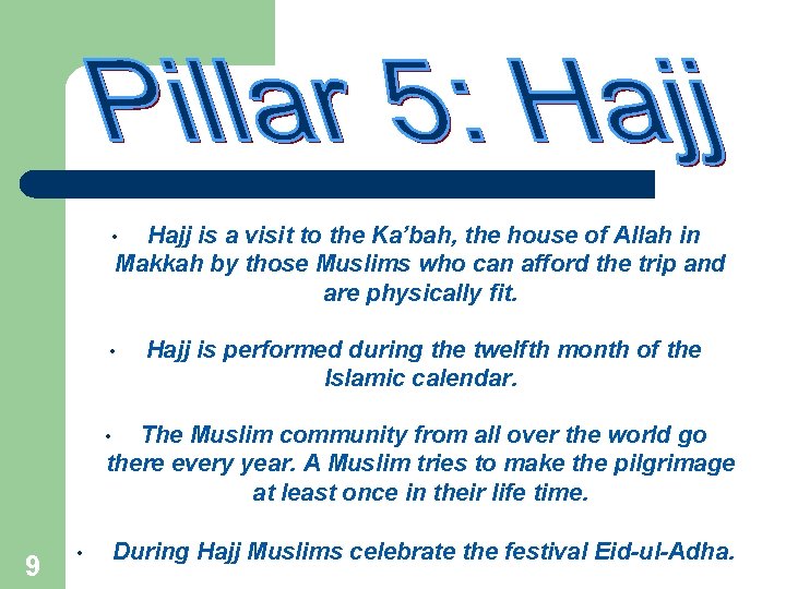 Hajj is a visit to the Ka’bah, the house of Allah in Makkah by