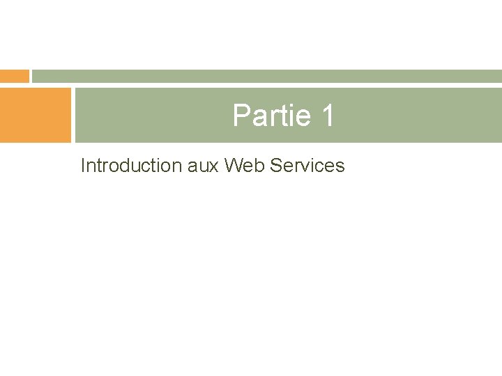 Partie 1 Introduction aux Web Services 