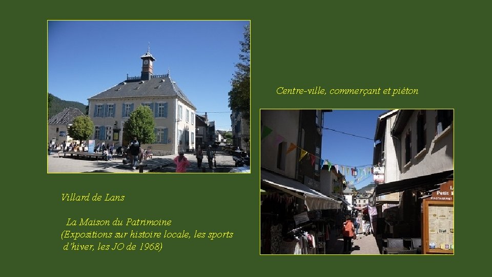 Centre-ville, commerçant et piéton Villard de Lans La Maison du Patrimoine (Expositions sur histoire