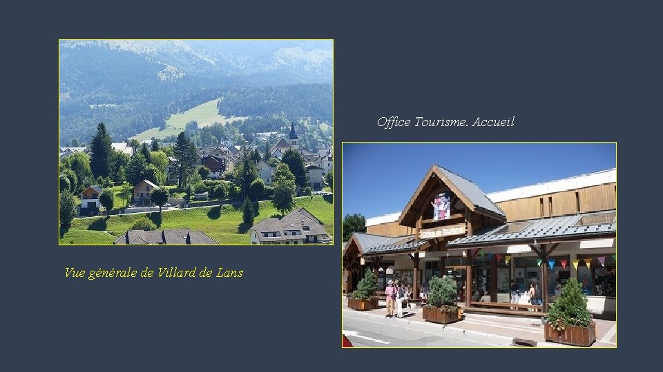 Office Tourisme. Accueil Vue générale de Villard de Lans 