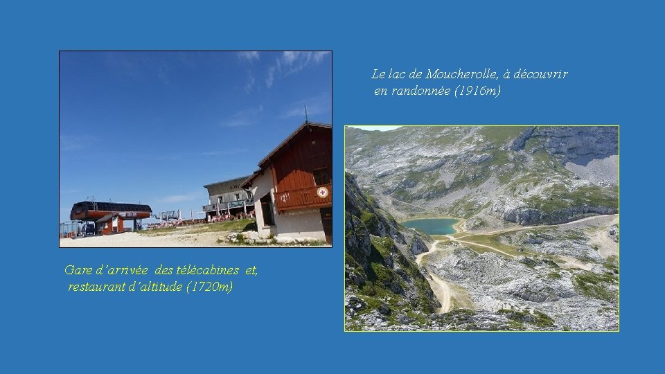 Le lac de Moucherolle, à découvrir en randonnée (1916 m) Gare d’arrivée des télécabines