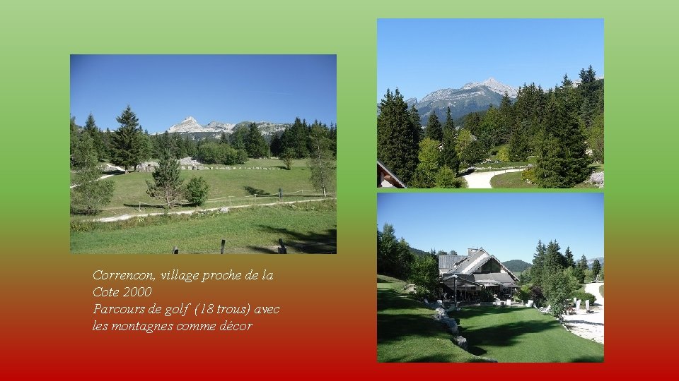 Correncon, village proche de la Cote 2000 Parcours de golf (18 trous) avec les