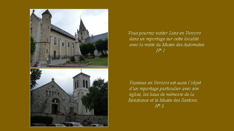 Vous pourrez visiter Lans en Vercors dans un reportage sur cette localité avec la