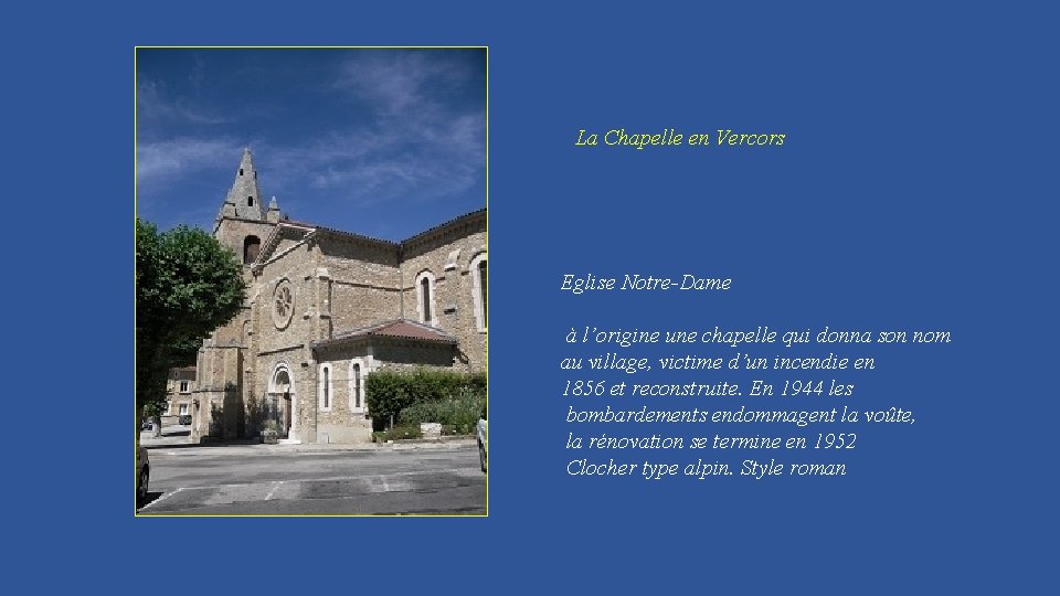 La Chapelle en Vercors Eglise Notre-Dame à l’origine une chapelle qui donna son nom
