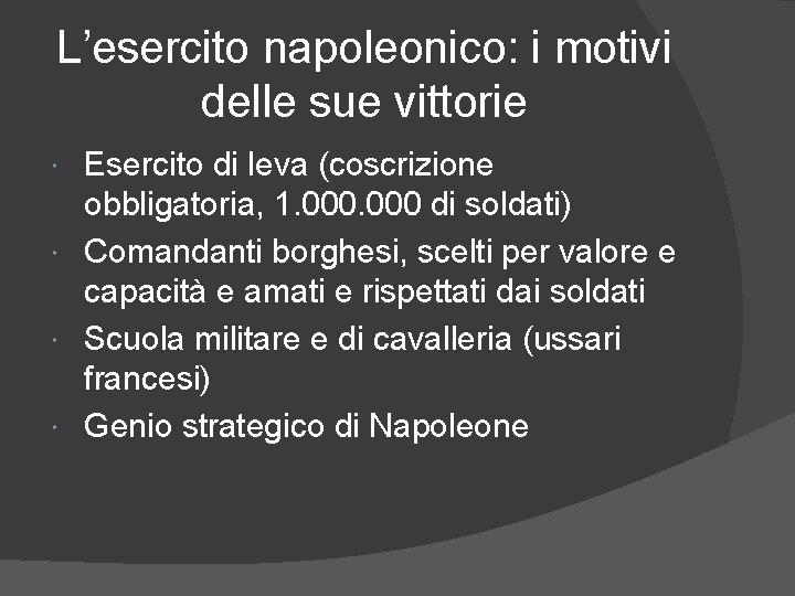 L’esercito napoleonico: i motivi delle sue vittorie Esercito di leva (coscrizione obbligatoria, 1. 000