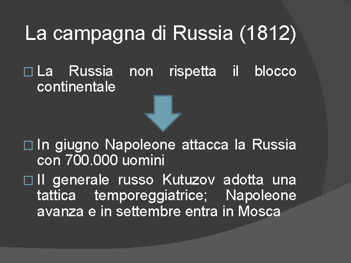 La campagna di Russia (1812) � La Russia non continentale � In rispetta il
