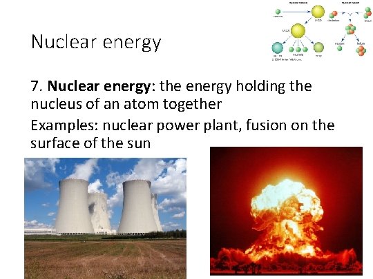 Nuclear energy 7. Nuclear energy: the energy holding the nucleus of an atom together