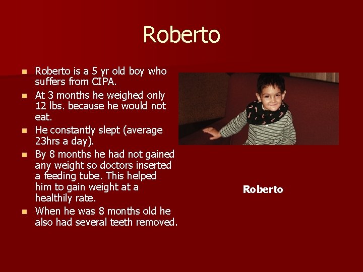 Roberto n n n Roberto is a 5 yr old boy who suffers from