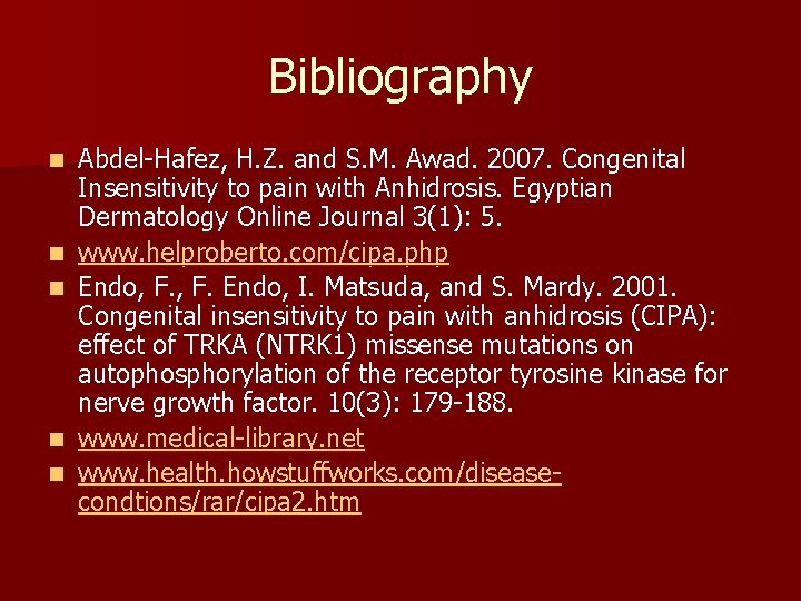 Bibliography n n n Abdel-Hafez, H. Z. and S. M. Awad. 2007. Congenital Insensitivity