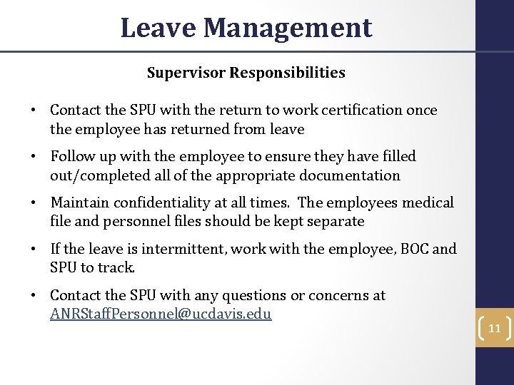 Leave Management Supervisor Responsibilities • Contact the SPU with the return to work certification