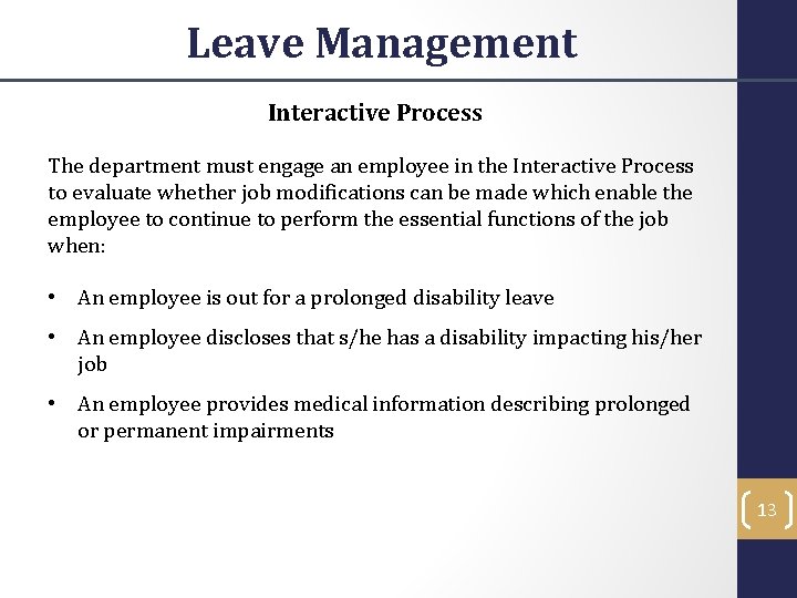 Leave Management Interactive Process The department must engage an employee in the Interactive Process