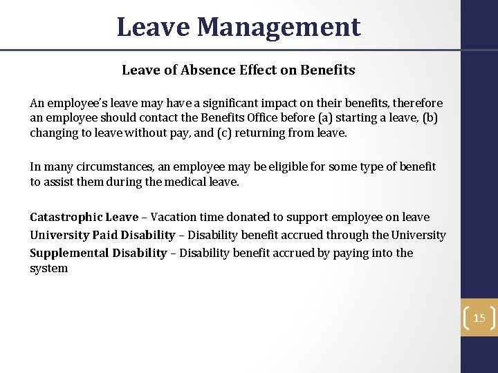 Leave Management Leave of Absence Effect on Benefits An employee’s leave may have a