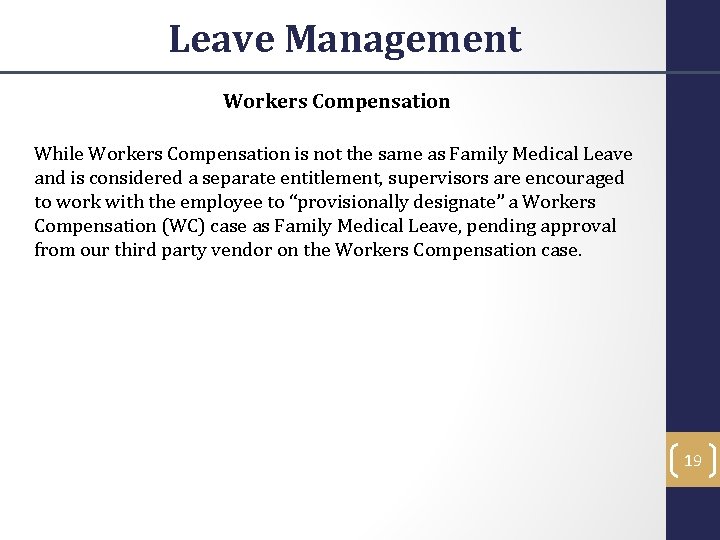 Leave Management Workers Compensation While Workers Compensation is not the same as Family Medical