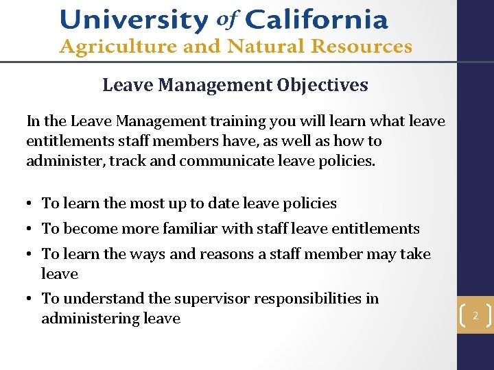 Leave Management Objectives In the Leave Management training you will learn what leave entitlements
