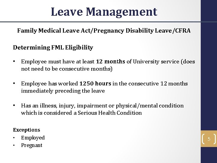 Leave Management Family Medical Leave Act/Pregnancy Disability Leave/CFRA Determining FML Eligibility • Employee must