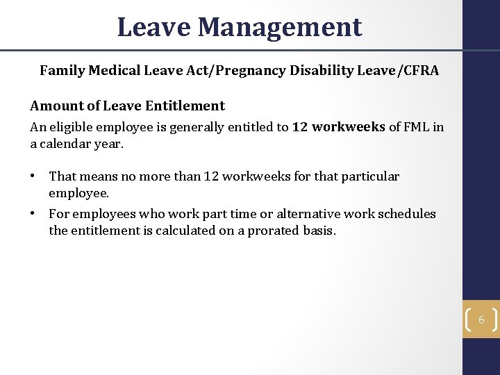 Leave Management Family Medical Leave Act/Pregnancy Disability Leave/CFRA Amount of Leave Entitlement An eligible