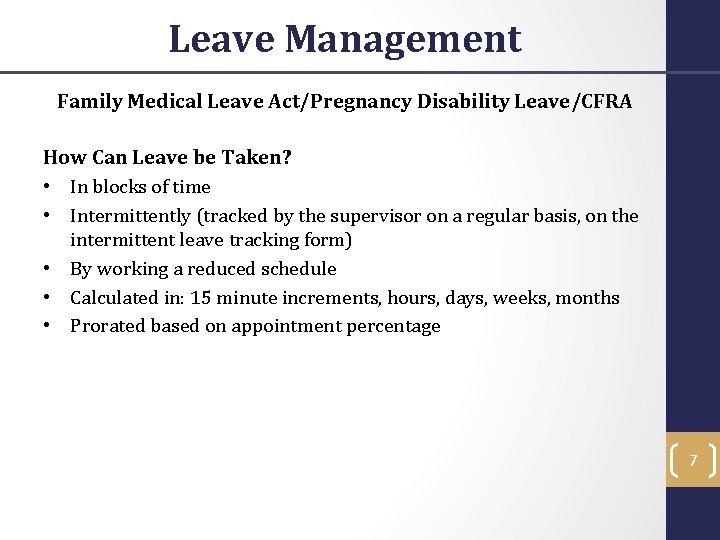 Leave Management Family Medical Leave Act/Pregnancy Disability Leave/CFRA How Can Leave be Taken? •