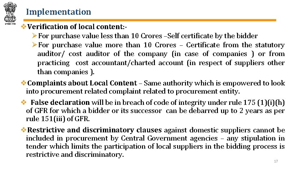 Implementation v. Verification of local content: ØFor purchase value less than 10 Crores –Self