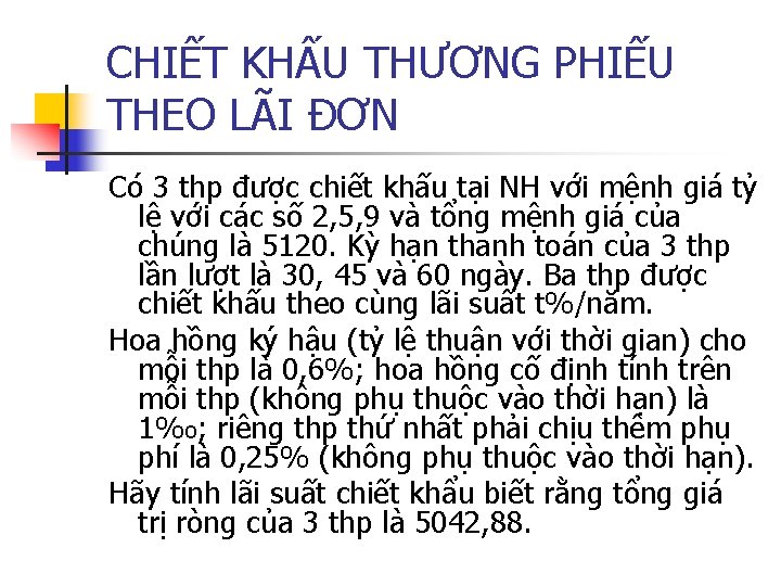 CHIẾT KHẤU THƯƠNG PHIẾU THEO LÃI ĐƠN Có 3 thp được chiết khấu tại