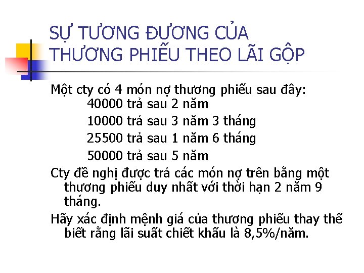 SỰ TƯƠNG ĐƯƠNG CỦA THƯƠNG PHIẾU THEO LÃI GỘP Một cty có 4 món