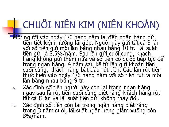 CHUỖI NIÊN KIM (NIÊN KHOẢN) Một người vào ngày 1/6 hàng năm lại đến