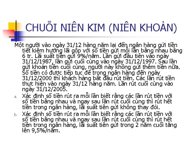 CHUỖI NIÊN KIM (NIÊN KHOẢN) Một người vào ngày 31/12 hàng năm lại đến