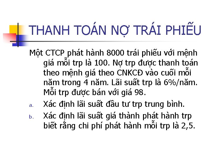 THANH TOÁN NỢ TRÁI PHIẾU Một CTCP phát hành 8000 trái phiếu với mệnh