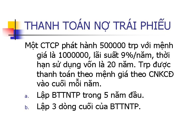 THANH TOÁN NỢ TRÁI PHIẾU Một CTCP phát hành 500000 trp với mệnh giá