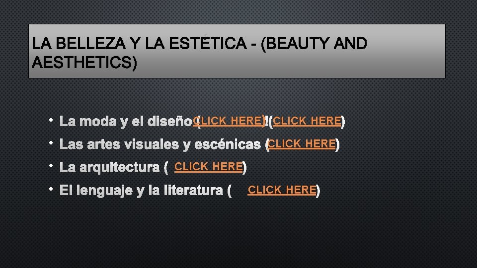 LA BELLEZA Y LA ESTÉTICA - (BEAUTY AND AESTHETICS) • CLICK HERE) CLICK HERE