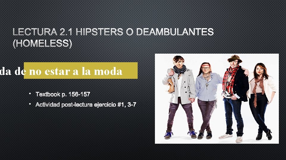 LECTURA 2. 1 HIPSTERS O DEAMBULANTES (HOMELESS) da de no estar a la moda