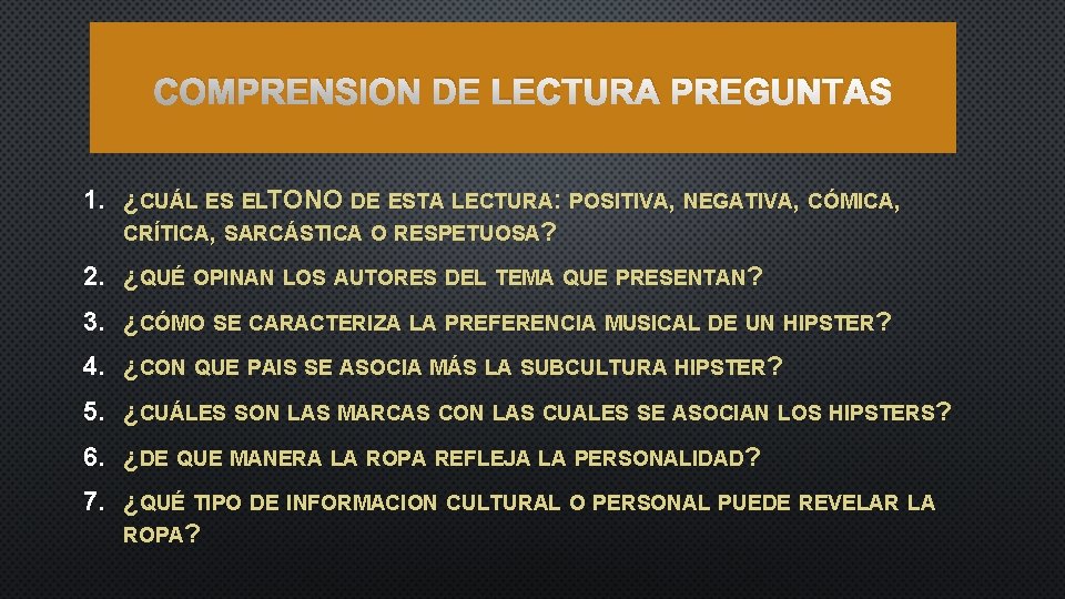 COMPRENSION DE LECTURA PREGUNTAS 1. ¿CUÁL ES ELTONO DE ESTA LECTURA: POSITIVA, NEGATIVA, CÓMICA,