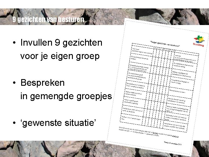 9 gezichten van besturen • Invullen 9 gezichten voor je eigen groep • Bespreken