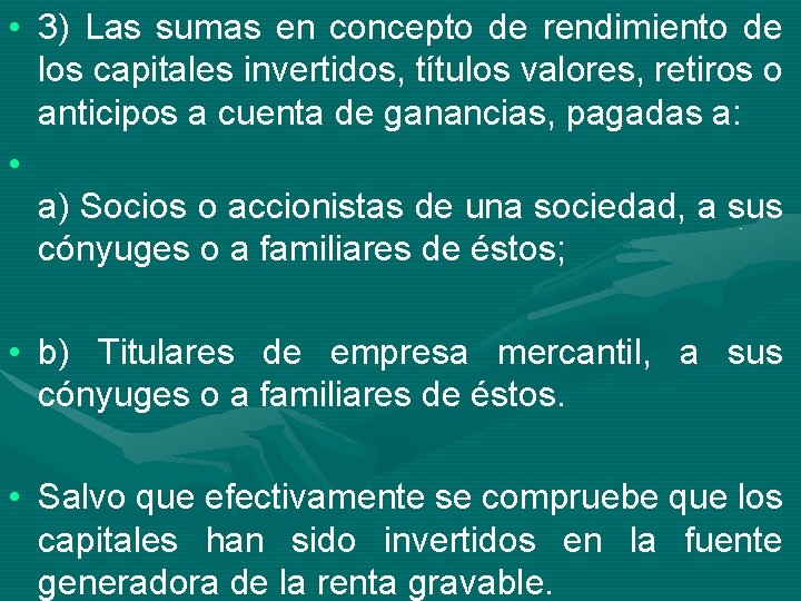  • 3) Las sumas en concepto de rendimiento de los capitales invertidos, títulos