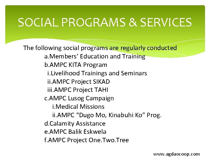 SOCIAL PROGRAMS & SERVICES The following social programs are regularly conducted a. Members’ Education