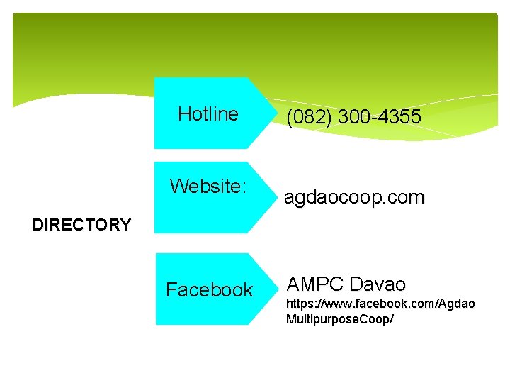 Hotline Website: (082) 300 -4355 agdaocoop. com DIRECTORY Facebook AMPC Davao https: //www. facebook.