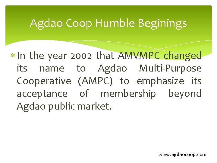 Agdao Coop Humble Beginings In the year 2002 that AMVMPC changed its name to