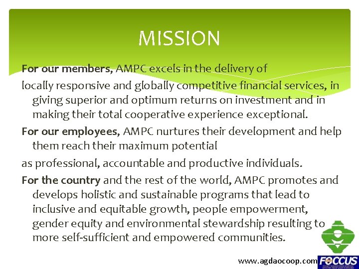 MISSION For our members, AMPC excels in the delivery of locally responsive and globally